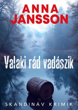 Valaki rád vadászik, Anna Jansson