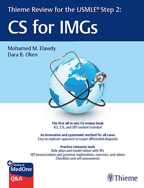 Thieme Review for the USMLE® Step 2: CS for IMGs, Dara B. Oken, Mohamed M. Elawdy