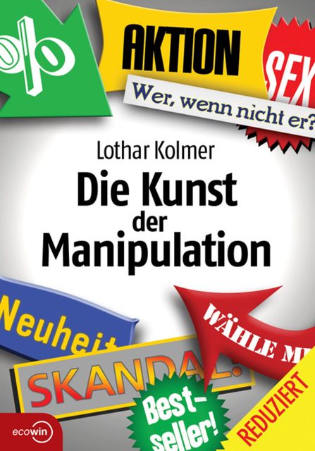Die Kunst der Manipulation, Lothar Kolmer
