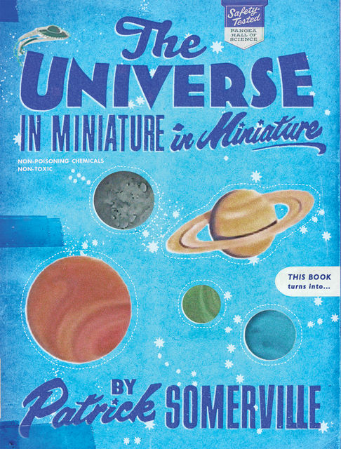 The Universe in Miniature in Miniature, Patrick Somerville