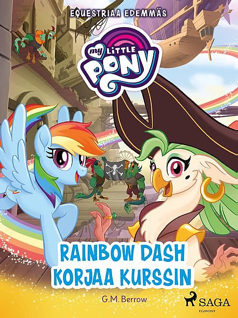 My Little Pony – Equestriaa edemmäs – Rainbow Dash korjaa kurssin, G.M. Berrow