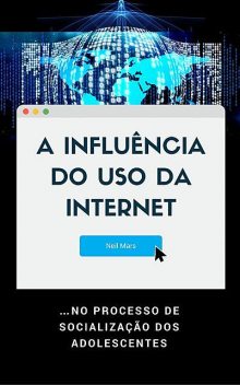 A Influência do Uso da Internet, Neil Mars