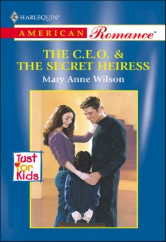 The C.E.O. & the Secret Heiress, Mary Anne Wilson