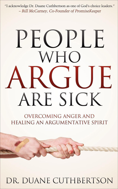 People Who Argue Are Sick, Duane Cuthbertson
