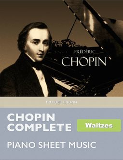 Chopin Complete Waltzes – Piano Sheet Music, Frederic Chopin