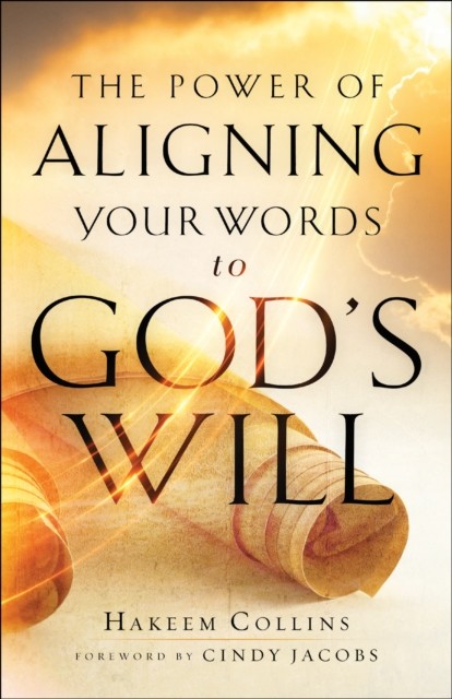 Power of Aligning Your Words to God's Will, Hakeem Collins