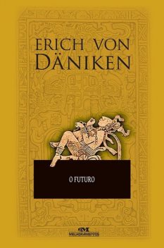 O futuro, Erich Von Daniken