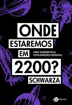 Onde estaremos em 2200, Schwarza