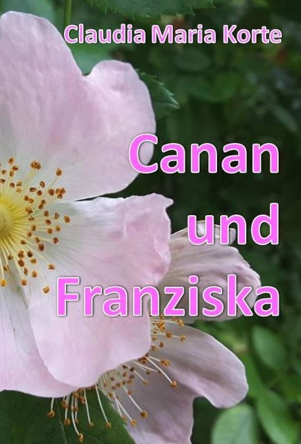 Canan und Franziska, Claudia Maria Korte