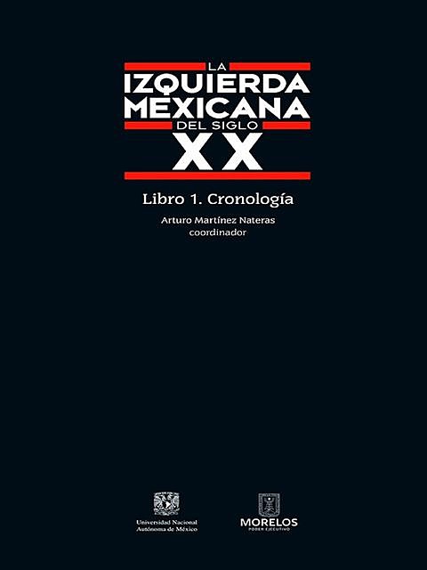 La izquierda mexicana del siglo XX. Libro 1, Arturo Martínez Nateras