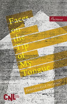 Faces on the Tip of My Tongue, Emmanuelle Pagano