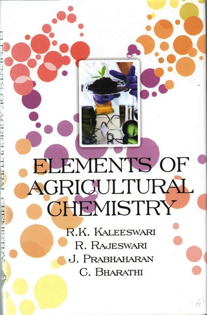 Elements of Agricultural Chemistry, R. Rajeswari, R.K. Kaleeswari