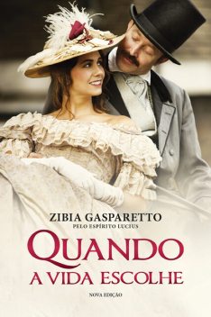 Quando a vida escolhe, Zibia Gasparetto