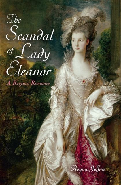 The Scandal of Lady Eleanor, Regina Jeffers