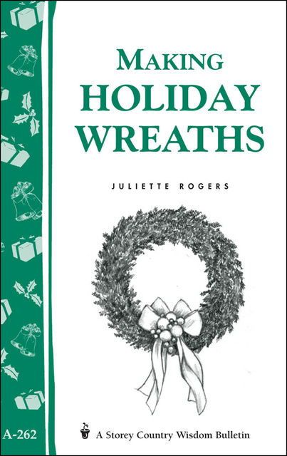 Making Holiday Wreaths, Juliette Rogers