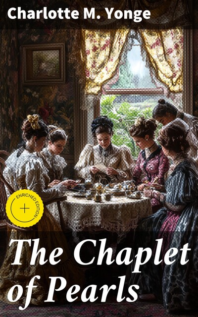 The Chaplet of Pearls, Charlotte M.Yonge