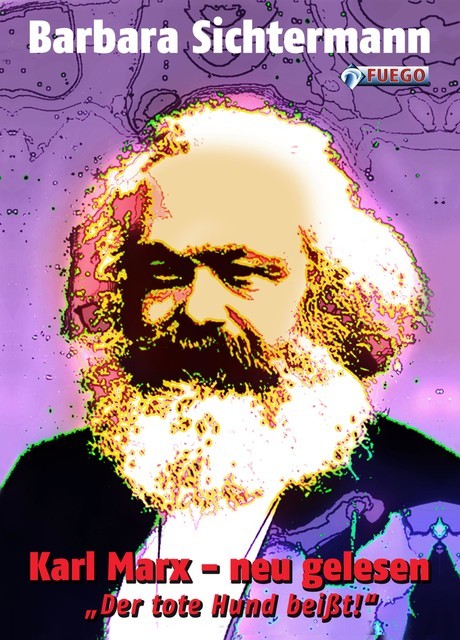 Karl Marx – neu gelesen, Barbara Sichtermann