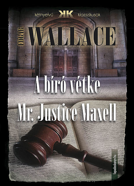 A bíró vétke – Mr Justice Maxell, Edgar Wallace
