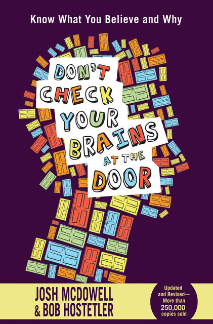 Don't Check Your Brains at the Door, Josh McDowell, Bob Hostetler