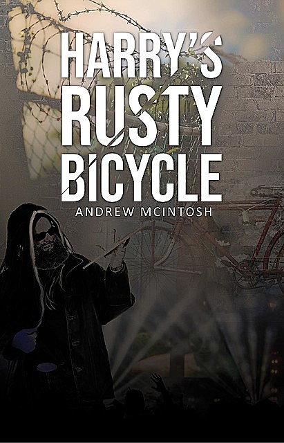 Harry's Rusty Bicycle, Andrew McIntosh