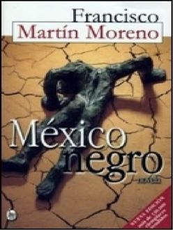 México Negro, Francisco Martín Moreno