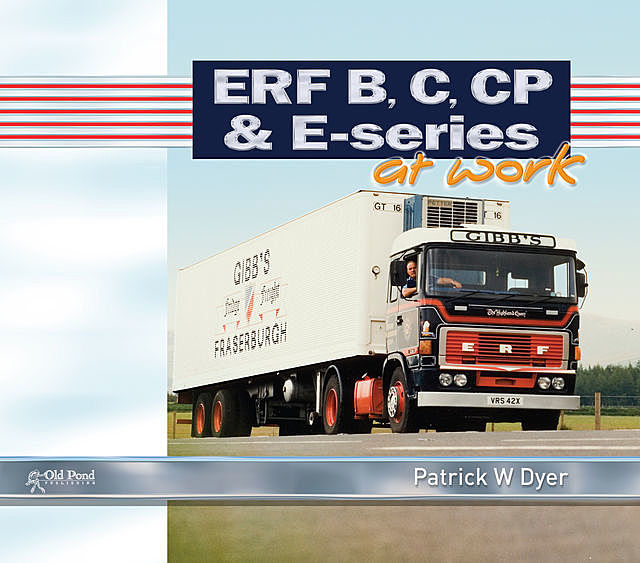 ERF B, C, CP and E-series at Work, Patrick Dyer