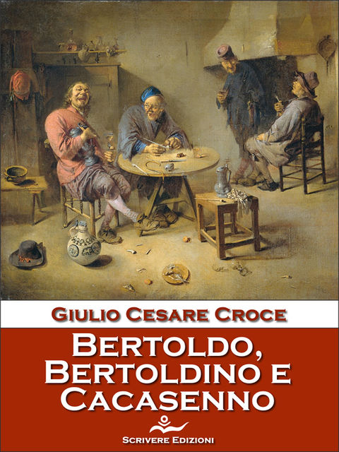 Bertoldo, Bertoldino e Cacasenno, Giulio Cesare Croce