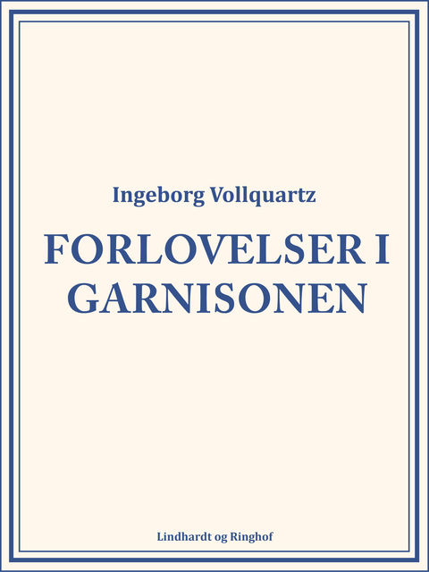 Forlovelser i garnisonen, Ingeborg Vollquartz