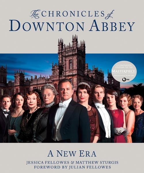 The Chronicles of Downton Abbey: A New Era, Jessica Fellowes, Matthew Sturgis