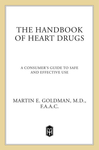 The Handbook of Heart Drugs, Martin Goldman