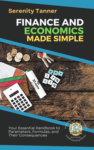 Finance and Economics Made Simple, Serenity Tanner