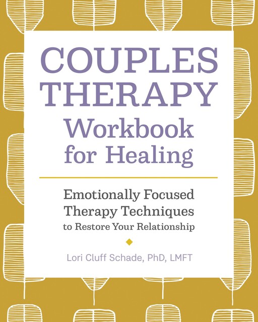 Couples Therapy Workbook for Healing, Lori Cluff Schade