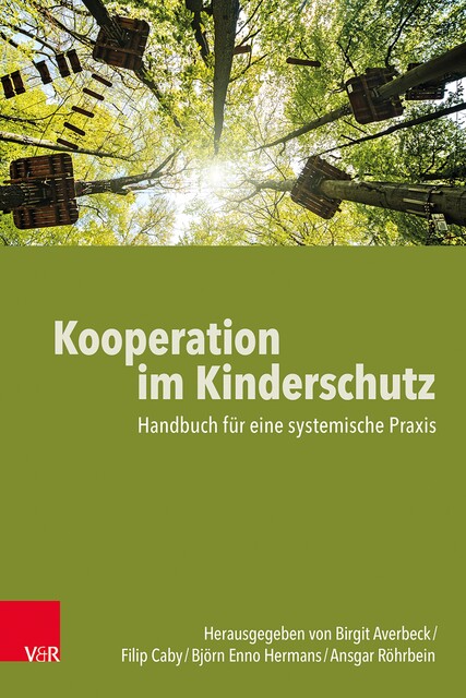 Kooperation im Kinderschutz, Andrea Caby, Jochen Schweitzer, Kay Biesel, Liane Simon, Andreas Klink, Anja Novoszel, Annika Falkner, Heike Hör, Ines Ellesser, Jessika Kuehn-Velten, Kathrin Stoltze, Reinhard Wiesner, Rieke Oelkers-Ax, Sibylle Banaschak, Sonja Bröning, Stefan Heinitz