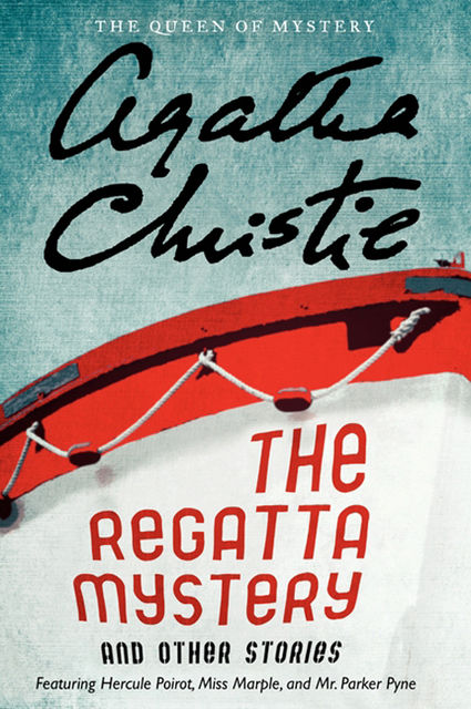 The Regatta Mystery And Other Stories, Agatha Christie