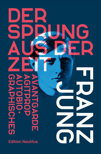 Der Sprung aus der Zeit, Franz Jung