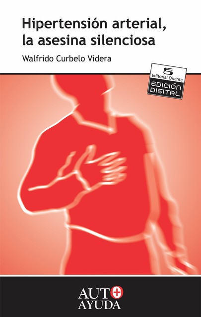 Hipertensión arterial, la asesina silenciosa, Walfrido Antonio Curbelo Videra