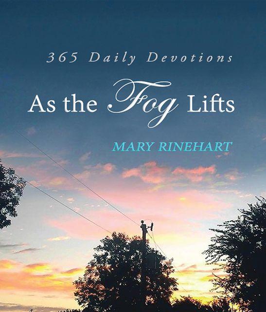 As The Fog Lifts, Mary Rinehart
