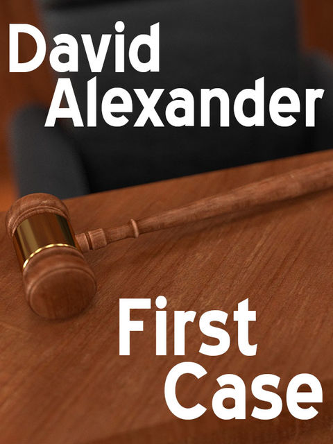 First Case, David Alexander