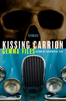 Kissing Carrion, Gemma Files