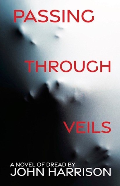 Passing Through Veils, John Harrison