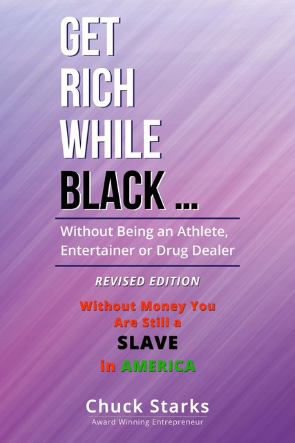 GET RICH WHILE BLACK, Chuck Starks