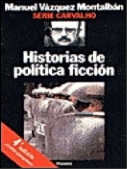 Historias De Política Ficción, Manuel Vázquez Montalbán