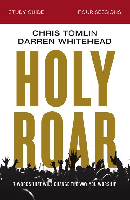Holy Roar Study Guide, Darren Whitehead, Chris Tomlin