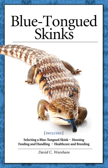 Blue-Tongued Skinks, David C. Wareham