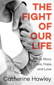 The Fight of Our Life, Catherine Hawley