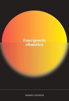 Emergencia climática, Andreu Escrivà