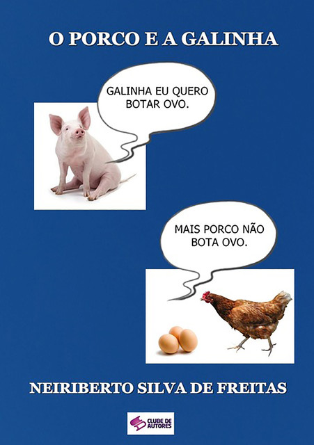 O Porco E A Galinha, Neiriberto Silva De Freitas