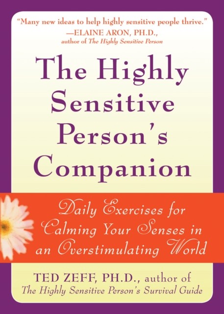 Highly Sensitive Person's Companion, Ted Zeff