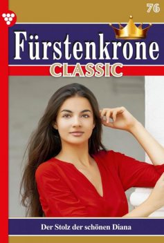 Fürstenkrone Classic 76 – Adelsroman, Yvonne Bolten