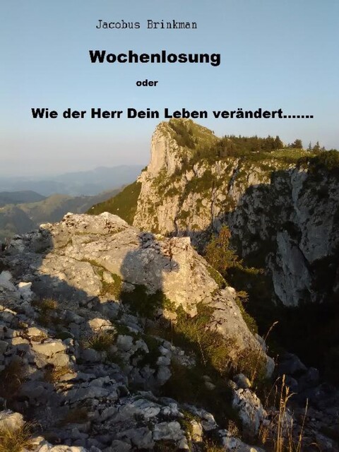 Wochenlosung oder Wie der Herr Dein Leben verändert, Jacobus Brinkman